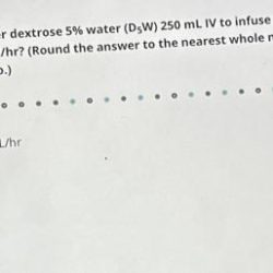 A nurse is preparing to administer dextrose 5 in water